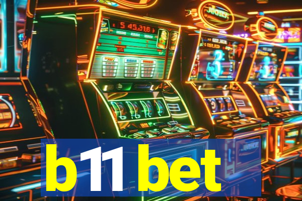 b11 bet